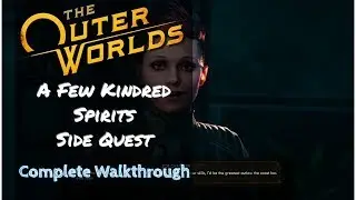 The Outer Worlds - A Few Kindred Spirits - Walkthrough