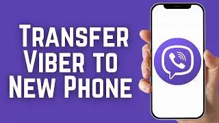 How to Transfer Viber to New Phone