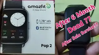 Amazfit Pop 2 After 6 month use || amazfit pop 2 Dead ?? || amazfit after sale Service