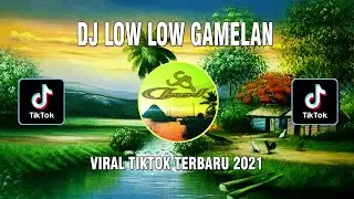 DJ LOW LOW REMIX GAMELAN viral tiktok 2021 - (YBro Channel)