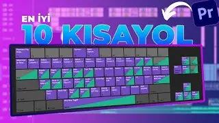 Premiere Pro EN İYİ 10 Kısayol | Editini KOLAYLAŞTIRACAK Kısayollar