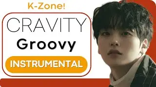 CRAVITY - Groovy | Instrumental