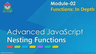 Advanced JavaScript - Module 02 - Part 05 - Nesting functions in JavaScript