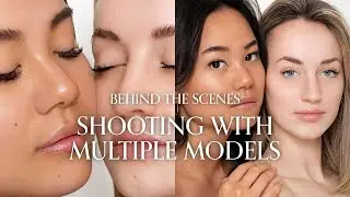 How to shoot with multiple models – Beauty Photoshoot Behind the Scenes