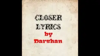 The Chainsmokers|CLOSER lyrics|CommanderD