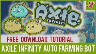 AXIE INFINITY FARM BOT 2021 | FREE DOWNLOAD | GET 300$ PER HOUR