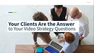 REPLAY - Your Clients Are the Answer to Your Video Strategy Questions