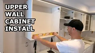 Kitchen Cabinet Install - Upper and Wall Cabinets - Part 3