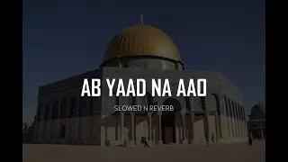 Ab Yaad Na Aao Rehne Do | slowed and reverb | Hashnooor