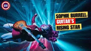 Introducing Sophie Burrell: The Rising Star of Guitar!