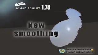 Nomad Sculpt - Smooth Tool new options - Info - Video Manual 22 - Tutorial (V1.78 -17.6.2023)