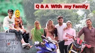 Q & A With My Family || તમારા સવાલ ના જવાબ || 