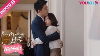 Highlight EP16 Pelukan yang manis dan bikin baper | Ratu Penawar Harga | YOUKU [INDO SUB]