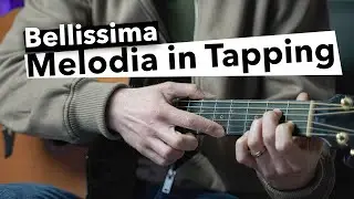 Bellissima Melodia in Tapping Per Chitarra Fingerstyle (FACILISSIMA!)