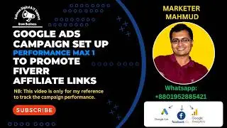 Google ads campaign set up  Performance Max 1 Mahmud as Google Ads Expert, with fiv affiliate link