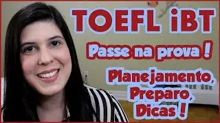 TOEFL iBT: Como TIREI 110? DICAS de como ESTUDAR para PASSAR na prova do TOEFL