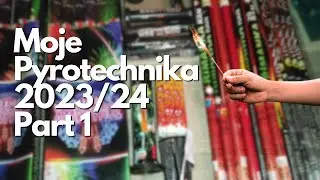 MOJE PYROTECHNIKA na rok 2023/24! 🔥🤩 [Part 1]