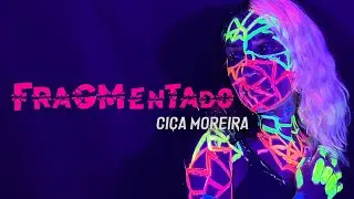 FRAGMENTADO - Ciça Moreira (visualizer)