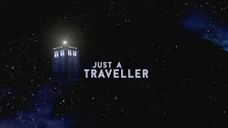 Just a Traveller | Doctor Who