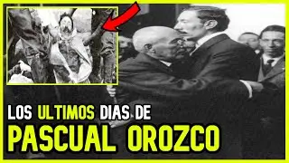 ¿Héroe o traidor? | El fin de Pascual Orozco