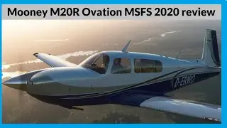 Mooney M20R Ovation  MSFS 2020 review and look at some bugs