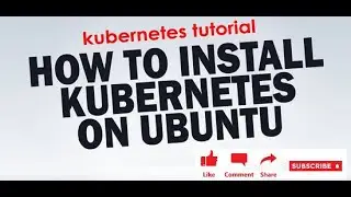How To Install Kubernetes on Ubuntu 20.4 ( End to End Installation)