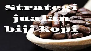 Jualan Biji Kopi - strategi menjual biji kopi