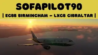 | Monarch Airlines Flight ZB7240 | EGBB Birmingham - LXGB Gibraltar | Airbus A320| Vatsim | #Avia…