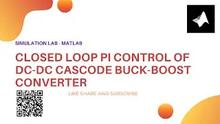 Closed loop PI control of DC-DC Cascode Buck-Boost Converter || MATLAB/Simulink