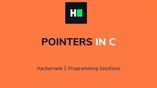 Pointers in C HackerRank Solution | Detailed Explanation & Walkthrough