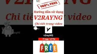 Hướng dẫn chi tiết sử dụng phần mềm V2RAYNG hack 4g miễn phí
