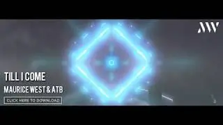 Maurice West & ATB - Till I Come