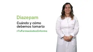 Diazepam: When and How to Take It - Your Pharmacist Informs
