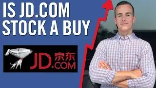 I Will Be Buying $10,000 Worth Of JD.com Stock! 📈 (Is JD.com A Buy?)