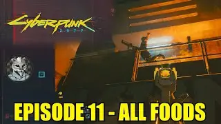 Cyberpunk 2077: Let's Play Episode 11 - All Foods