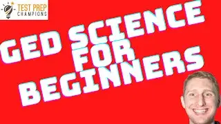 GED Science Basics for Beginners to Move Ahead in 2024