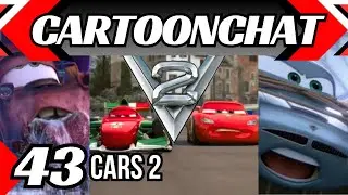 Cars 2: CartoonChat Episode 43