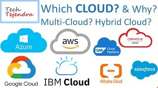 Which CLOUD? Multi-Cloud? Hybrid Cloud? IBM, GCP, AWS, Azure, Oracle, SAP, Alibaba, Saleforce Cloud