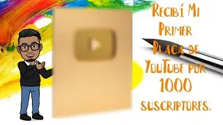 Recibí mi Primer Placa de YouTube