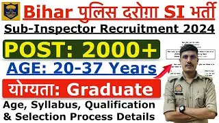 Bihar Police SI New Vacancy 2024 | Bihar Daroga New Vacancy 2024 |  Syllabus, Age & Qualification