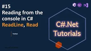 Part 15 Read from the console in C# || C#.Net Tutorials for Beginners & Experienced || @NehanthWorld