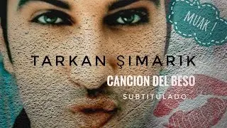 𝗧𝗔𝗥𝗞𝗔𝗡 - 𝗦̧ı𝗺𝗮𝗿ı𝗸  - Cancion del Beso  💋（ ＳＵＢＴＩＴＵＬＡＤＡ ）💋