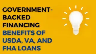 Understanding Government Backed Financing for Your Next Home Mortgage