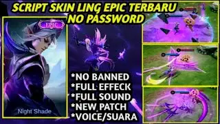 SCRIPT SKIN Ling Epic Night Shade Full Effect and Voice NO PASSWORD Patch Transformers MLBB