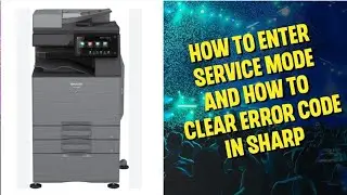 How To Enter Service Mode And How To Clear Error Code In Sharp BP-50M55#sharpcopier