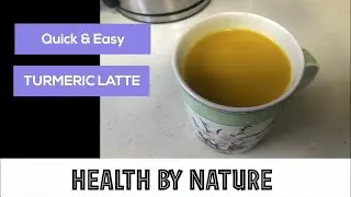 Turmeric Latte – How to Make an Easy Turmeric Latte