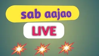 Sab Aa Jao Live,,,
