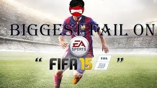 FIFA 15 BIGGEST FAIL EVER