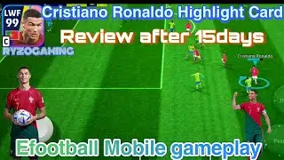 Cristiano Ronaldo Highlight Card Review After 15days | Efootball Mobile Gameplay || RYZOGAMING