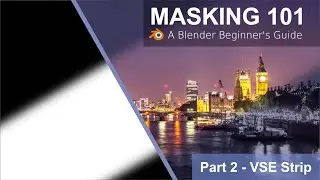 Video Sequence Editor (VSE) Strip Mask | Masking 101 in Blender (2.93) - Part 2